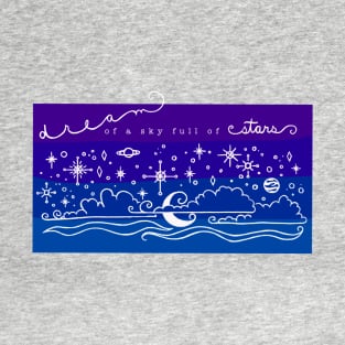 Dream of a Sky Full of Stars T-Shirt